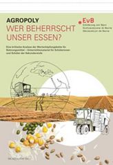 Agropoly – Wer beherrscht unser Essen?